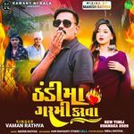 Thandi Ma Garmi Karva