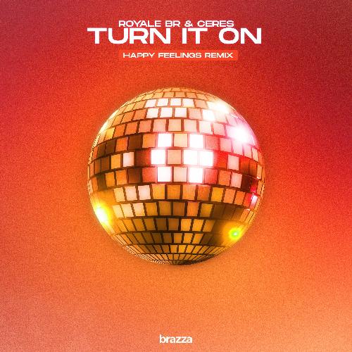 Turn It On Remixes (Happy Feelings Remix)