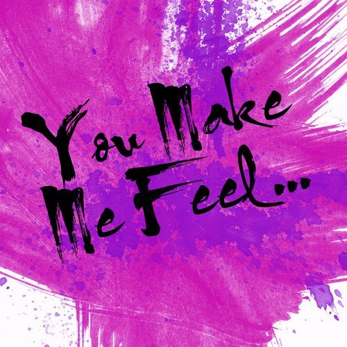 You Make Me Feel_poster_image