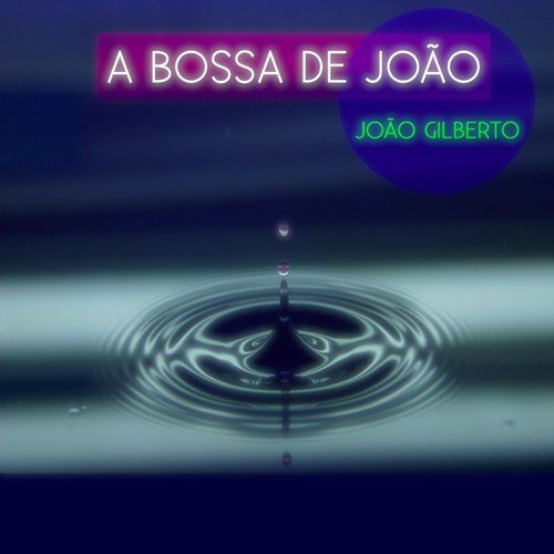 A Bossa de João