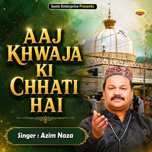 Aaj Khwaja Ki Chhati Hai