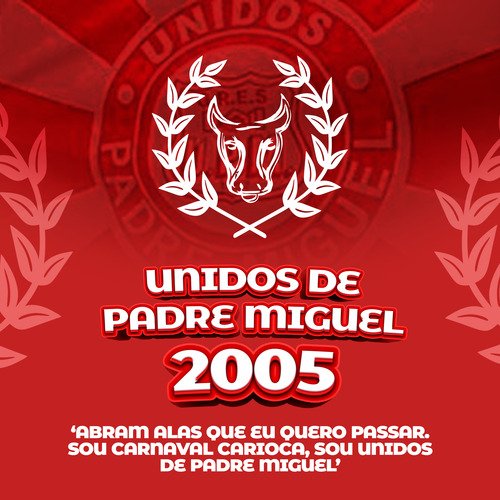 Abram Alas Que Eu Quero Passar. Sou Carnaval Carioca, Sou Unidos de Padre Miguel (2005) cover art