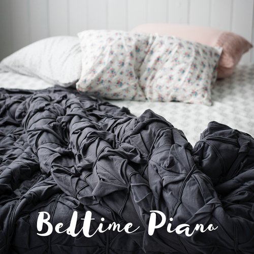 Bedtime Piano: Soothing Music to Sleep, Calm and Quiet Melodies in Time for a Nap, Sleepy Sounds to Bed, an Indispensable Set for a Peaceful, Deep and Hard Sleep