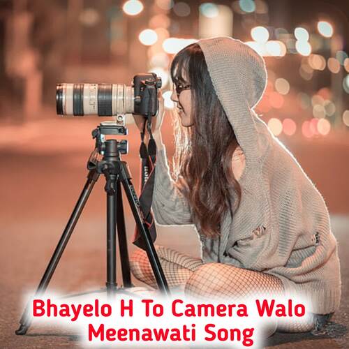 Bhayelo H To Camera Walo Meenawati Song