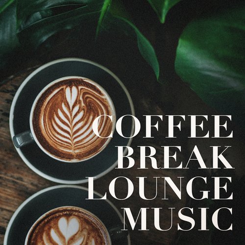 Coffee Break Lounge Music