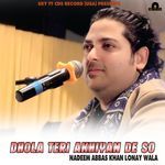 Dhola Teri Akhiyan De So