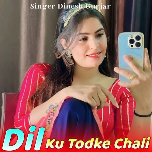Dil Ku Todke Chali