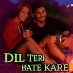 Dil Teri Bate Kare