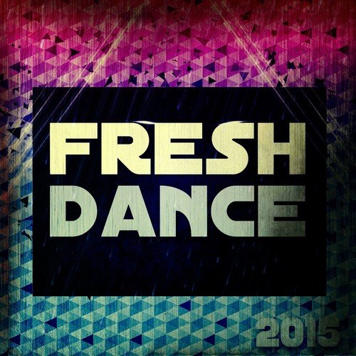Fresh Dance 2015 (Top 70 Extended Tracks for DJs Electro House Minimal EDM Trance Progressive Melbourne Session Ibiza Hits)
