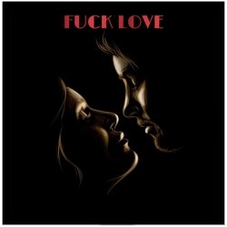 Fuck Love-ITo0ciJcA14