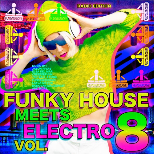 Funky House Meets Electro, Vol. 8 (Radio Edition)