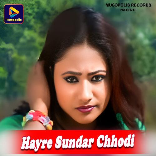Hayre Sundar Chhodi
