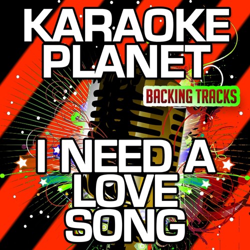 I Need a Love Song (Karaoke Version) (Originally Performed By Babyface)