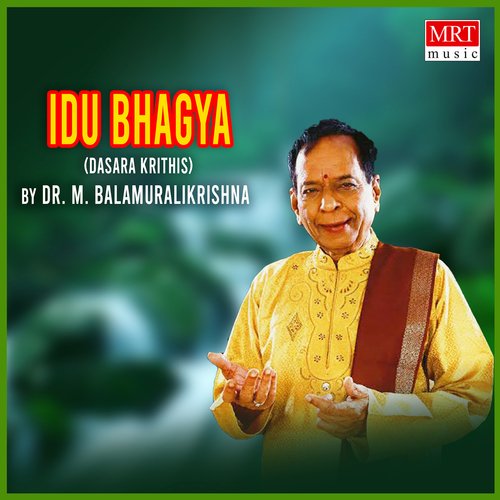 Idu Bhagya - (Dasara Krithis)