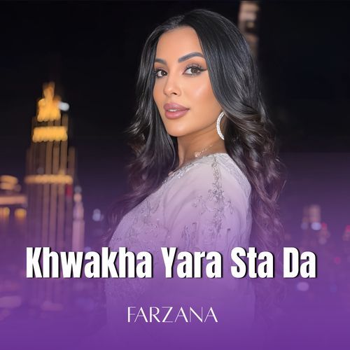 Khwakha Yara Sta Da