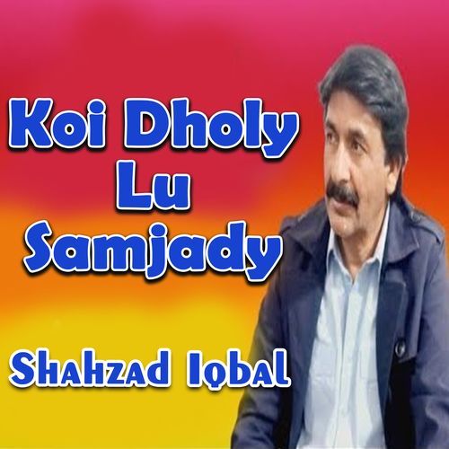 Koi Dholy Lu Samjady