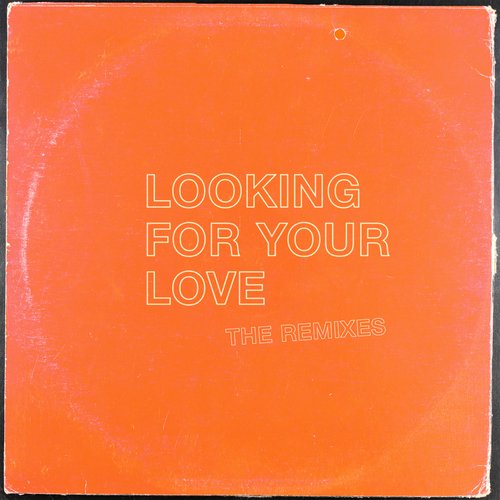 Looking For Your Love (The Remixes)_poster_image