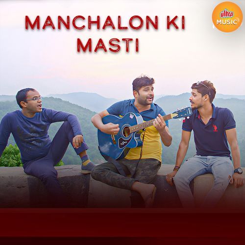 Manchalo Ki Masti