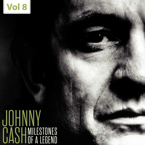 Milestones of a Legend - Johnny Cash, Vol.8