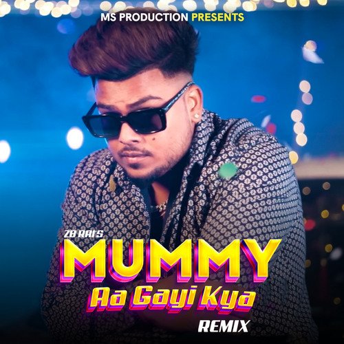 Mummy Aa Gayi Kya (Remix)