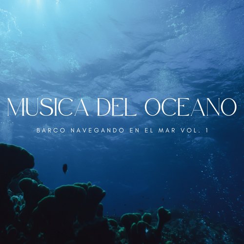 Musica Del Oceano: Barco Navegando En El Mar Vol. 1