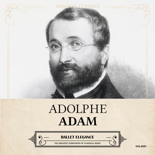 Original Classics, Vol. 581: Adolphe Adam, Ballet Elegance