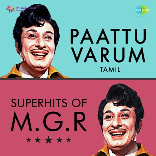 Paattu Varum - Super Hits Of M.G.R.