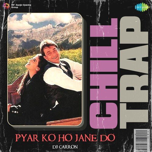 Pyar Ko Ho Jane Do - Chill Trap