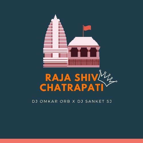 Raja Shiv Chatrapati (EDM Drop) (feat. DJ SANKET SJ & Maratha Boys)