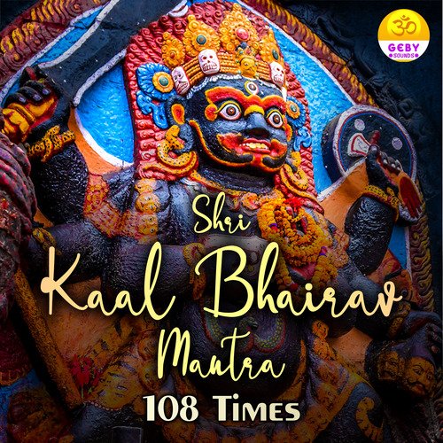 Shri Kaal Bhairav Mantra (108 Times)