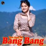 Tere Area Me Bang Bang