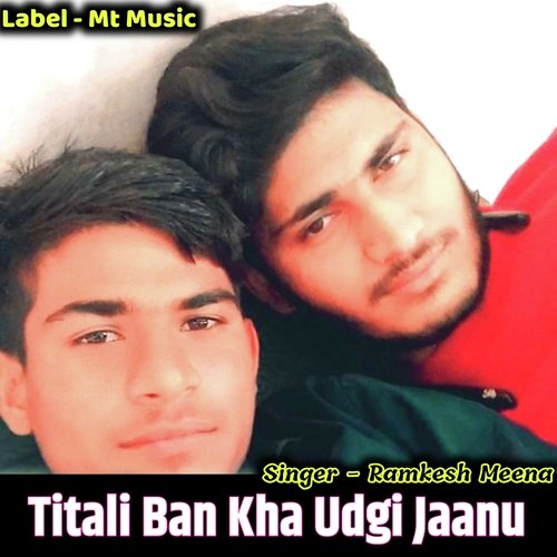 Titali Ban Kha Udgi Jaanu