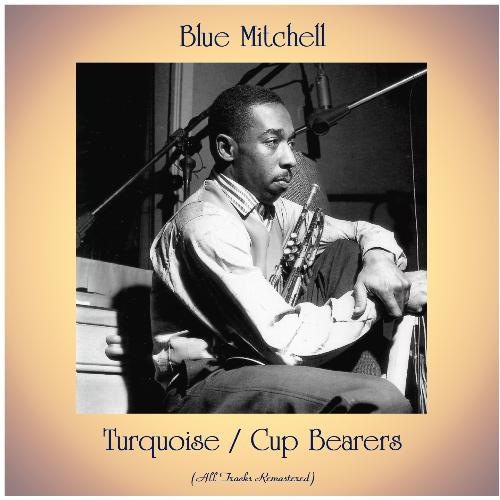 Turquoise / Cup Bearers (All Tracks Remastered)