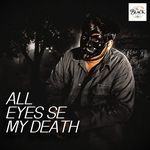 All Eyes Se My Death