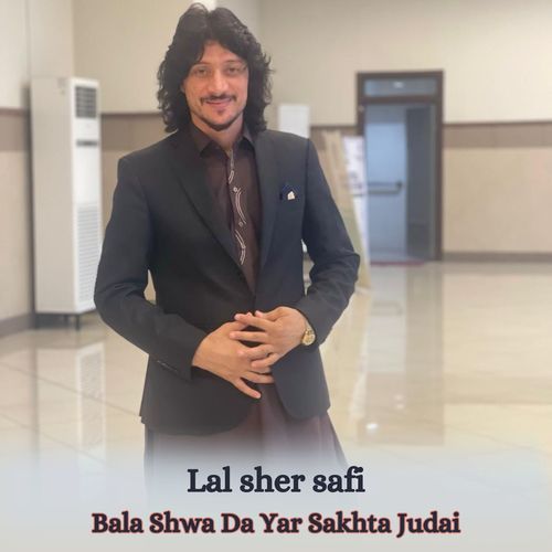 Bala Shwa Da Yar Sakhta Judai