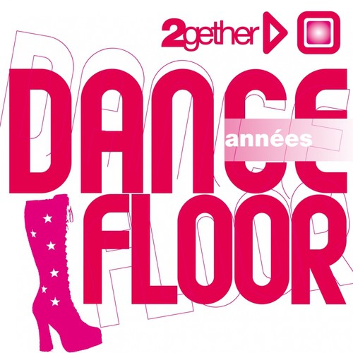 Best of Dancefloor (2gether - Années Dancefloor)
