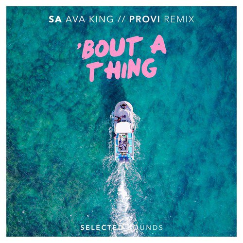 Bout a Thing (Provi Remix) [feat. Ava King]_poster_image