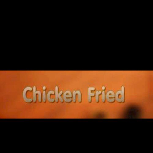 Chicken Fried Song Download From Chicken Fried Zac Brown Band Tribute Single Jiosaavn