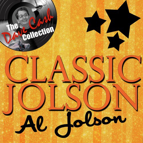 Classic Jolson - [The Dave Cash Collection]