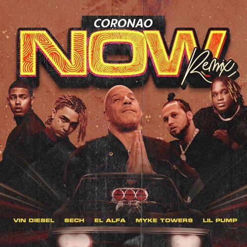 Coronao Now (Remix) [feat. Vin Diesel &amp; Myke Towers]_poster_image