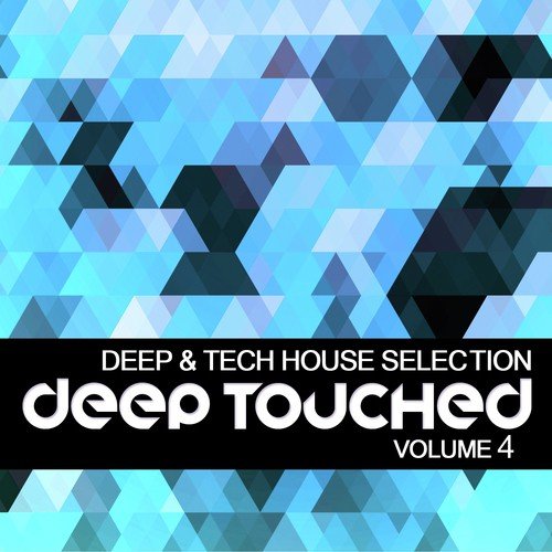 Deep Touched (Deep House Selection, Vol. 4)