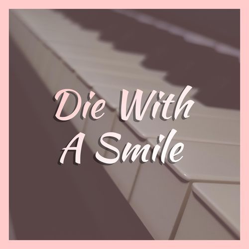 Die With A Smile cover art