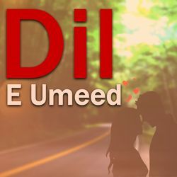 Dil E Umeed-SA4yWQ4Gf2Y