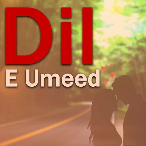 Dil E Umeed