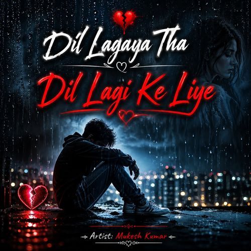 Dil Lagaya Tha Dil Lagi Ke Liye