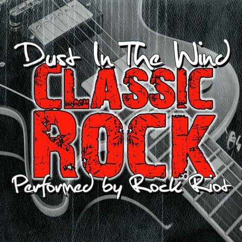 Dust In The Wind: Classic Rock