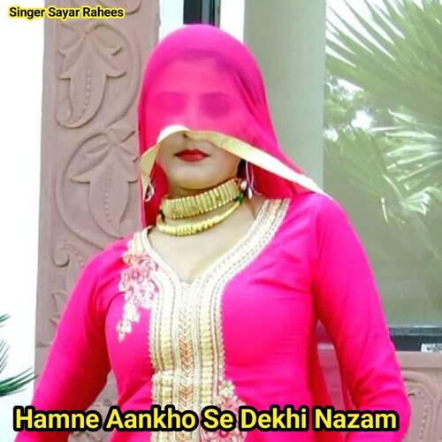 Hamne Aankho Se Dekhi Nazam