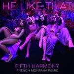 He Like That (French Montana Remix)