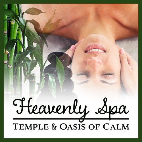 Heavenly Spa (Temple & Oasis of Calm – The Most Relaxing Music for Day Spa and Wellness Centers, Soothing Instrumental Moods)