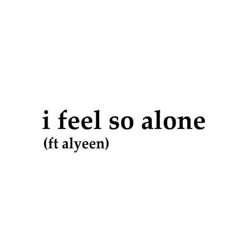 I Feel So Alone Lyrics - Beowulf, Ayleen Valentine - Only on JioSaavn